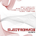 Electronycs Vol.8 : Musique électronique et expérimentale (1920-1960)