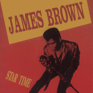 James Brown - Star Time : L'apogée du funk en 4 disques