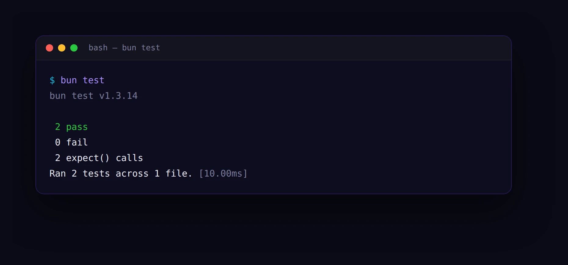 Terminal affichant la sortie de bun test en version 1.3.14 : 2 pass, 0 fail, 2 appels expect(), et 2 tests exécutés sur 1 fichier en 10,00 millisecondes.