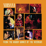 From The Muddy Banks Of The Wishkah - Nirvana