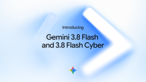 Google dégaine Gemini 3.8 Flash et une variante cyber : la cadence s'emballe